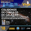 Electronic Poster: Viaje al Universo - Charla "Colisiones de cúmulos de galaxias: Qué podemos aprender de los aceleradores de partículas más grandes del Universo."