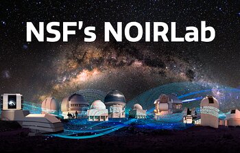 NSF’s National Optical-Infrared Astronomy Research Laboratory Launched
