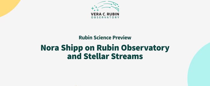 Nora Shipp discusses how Rubin Observatory will contribute to the study of stellar streams