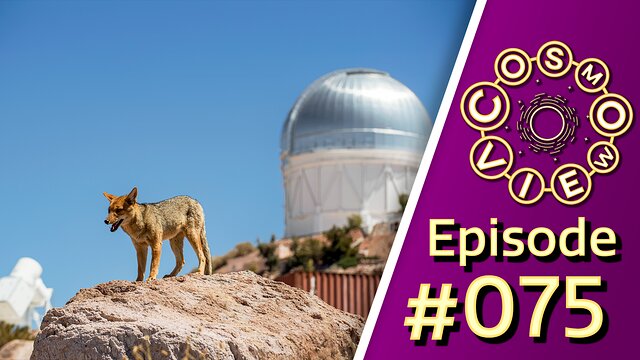 Cosmoview Episode 75: The Challenges and Charms of In-Person Observing