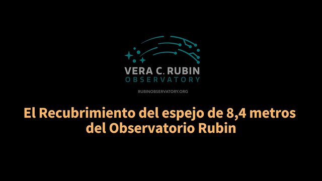 Coating of Rubin’s 8.4-meter Primary/tertiary Mirror Timelapse (Spanish)